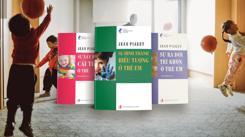 Bộ 3 sách giáo dục của tác giả Jean Piaget