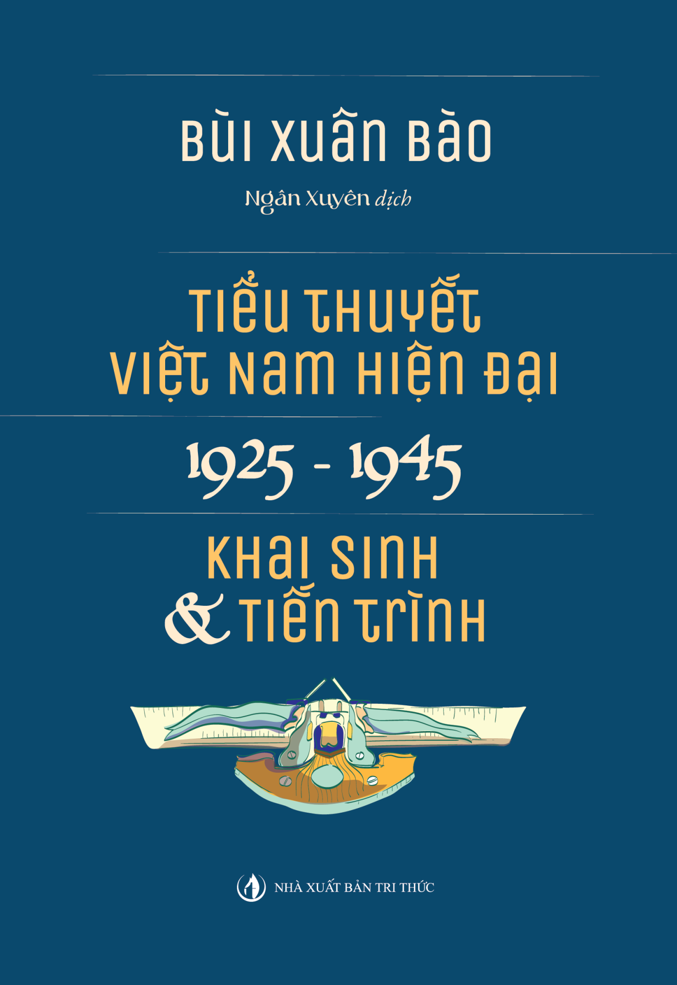 Tiểu thuyết Việt Nam hiện đại 1925 -1945 (Khai sinh & Tiến trình)