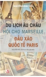 Du lịch Âu châu hội chợ Marseille đấu xảo quốc tế Paris