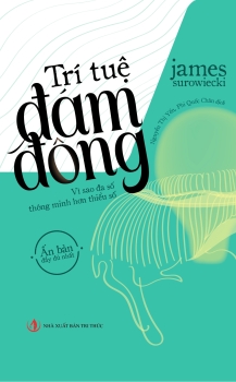 Trí tuệ đám đông (Vì sao đa số thông minh hơn thiểu số)