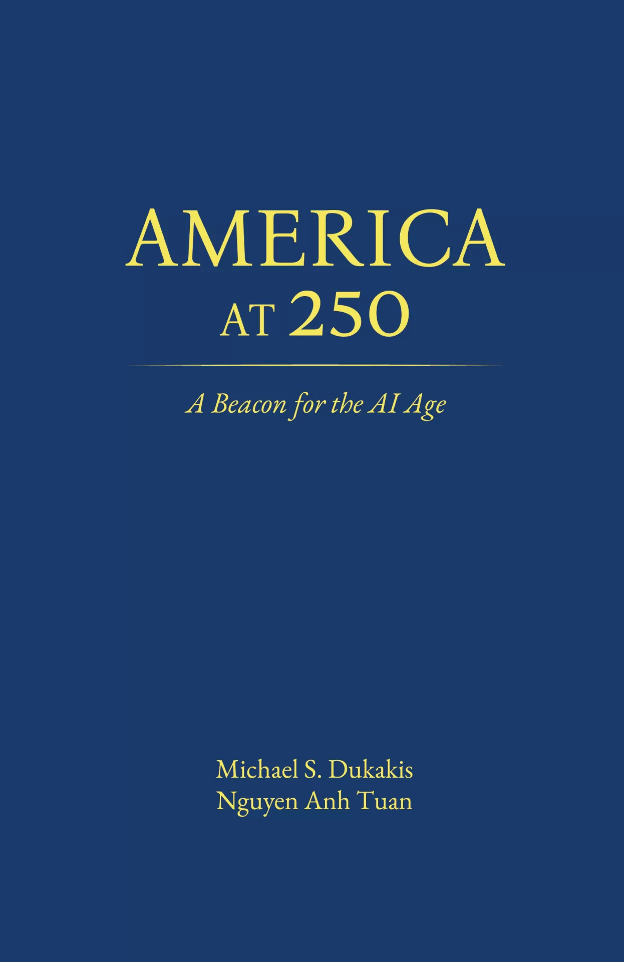 AMERICA AT 250: A BEACON FOR THE AI AGE