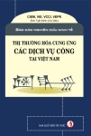 Thị trường hóa cung ứng các dịch vụ công tại Việt Nam